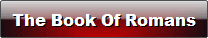 A Study Of The Book Of Romans
